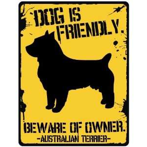 New  My Australian Terrier Is Friendly  Beware Of Owner  Parking 