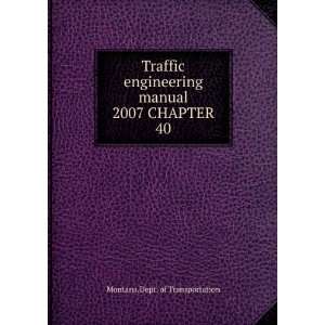  Traffic engineering manual. 2007 CHAPTER 40: Montana.Dept 