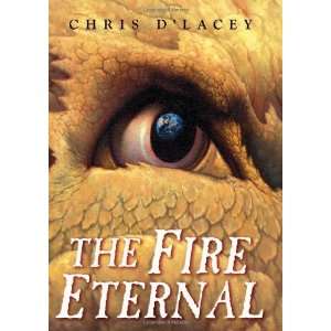  Fire Eternal (The Last Dragon Chro) [Hardcover] Chris dLacey Books