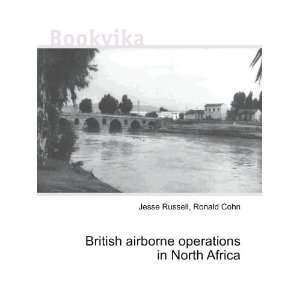  British airborne operations in North Africa Ronald Cohn 