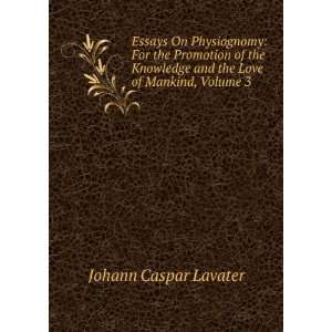   and the Love of Mankind, Volume 3 Johann Caspar Lavater Books