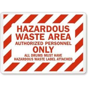  Hazardous Waste Area Authorized Personnel Only All Drums 