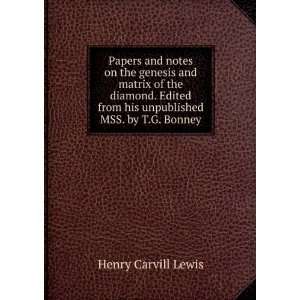   MSS. by T.G. Bonney Henry Carvill Lewis  Books