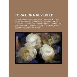  Tora Bora revisited how we failed to get Bin Laden and 