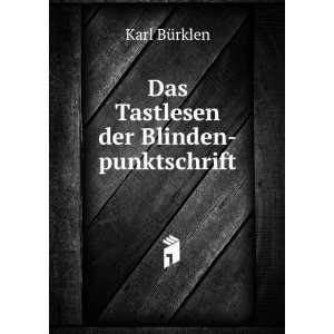    Das Tastlesen der Blinden punktschrift Karl BÃ¼rklen Books
