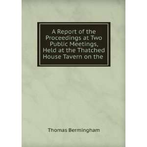   Held at the Thatched House Tavern on the . Thomas Bermingham Books