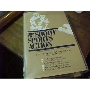 How To Shoot Sports Action a Play by Play Guide to Covering All the 