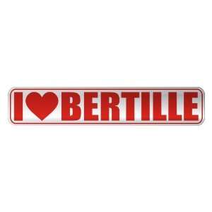   I LOVE BERTILLE  STREET SIGN NAME