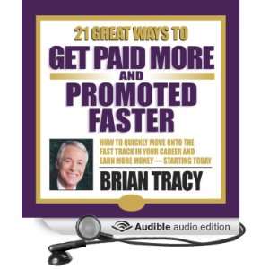 21 Great Ways to Get Paid More and Promoted Faster 