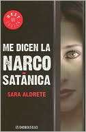 Me Dicen la Narcosatanica Sara Aldrete