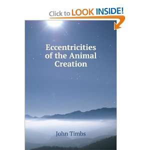 Eccentricities of the Animal Creation John Timbs  Books