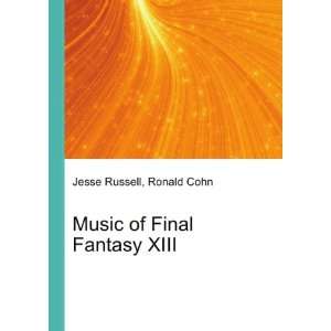 Music of Final Fantasy XIII Ronald Cohn Jesse Russell  