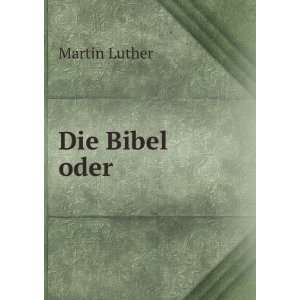  Die Bibel oder Martin Luther Books