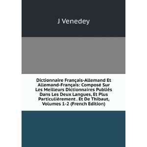   rement . Et De Thibaut, Volumes 1 2 (French Edition) J Venedey Books