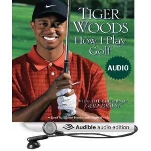  How I Play Golf (Audible Audio Edition): Tiger Woods 