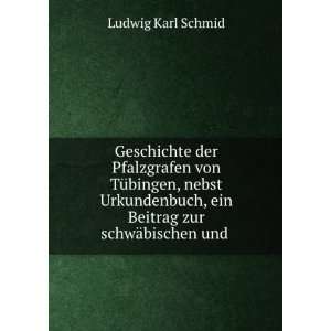   zur schwÃ¤bischen und .: Ludwig Karl Schmid:  Books