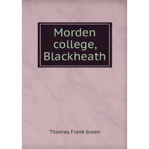 Morden college, Blackheath Thomas Frank Green Books