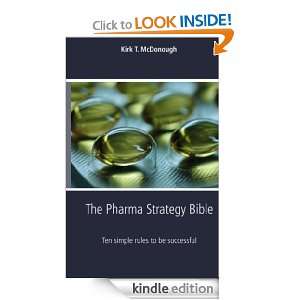 The Pharma Strategy Bible: Kirk T. McDonough:  Kindle Store