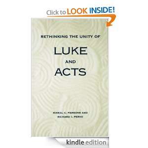 Rethinking the Unity of Luke and Acts Mikeal C. Parsons; Richard I 