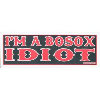  Boston Red Sox Im A Bosox Idiot Bumper Sticker 