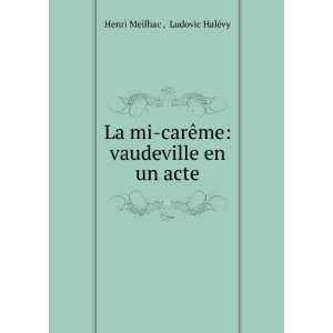    vaudeville en un acte Ludovic HalÃ©vy Henri Meilhac  Books