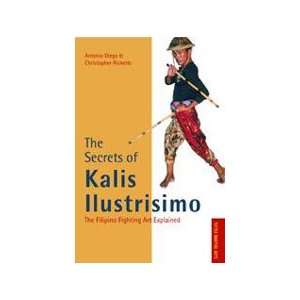  Secrets of Kalis Ilustrisimo Book by Antonio Diego 