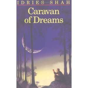  Caravan of Dreams [Paperback]: Idries Shah: Books