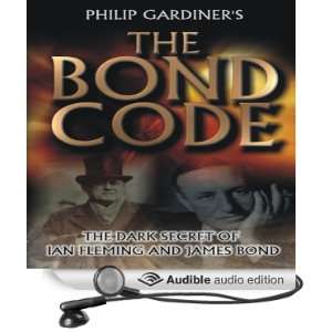  The Bond Code Dark Secrets of Ian Fleming and James Bond 