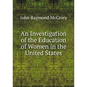   Education of Women in the United States John Raymond McCrory Books
