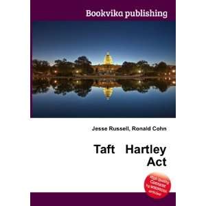  Taft Hartley Act Ronald Cohn Jesse Russell Books