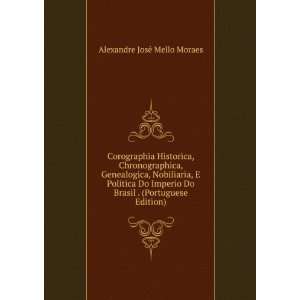   Portuguese Edition) Alexandre JosÃ© Mello Moraes  Books