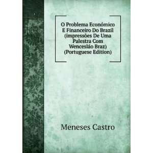   Com WenceslÃ¡o Braz) (Portuguese Edition) Meneses Castro Books