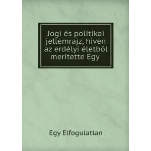   Egy Elfogulatlan (Hungarian Edition) Egy Elfogulatlan Books