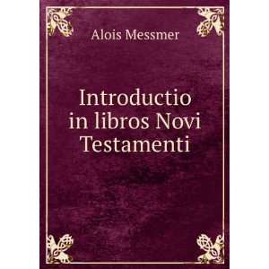    Introductio in libros Novi Testamenti Alois Messmer Books