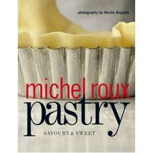  Pastry: Savoury & Sweet: Roux Michel: Books