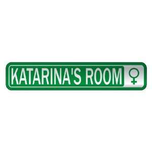   KATARINA S ROOM  STREET SIGN NAME