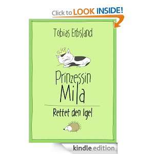 Prinzessin Mila Rettet den Igel (German Edition) Tobias Erbsland 