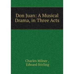   Musical Drama, in Three Acts Edward Stirling Charles Milner  Books
