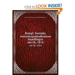 Svenska vetenskapsakademiens handlingar. ser.1b, 1853 Kungl. Svenska 