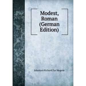    Modest, Roman (German Edition) Johannes Richard Zur Megede Books