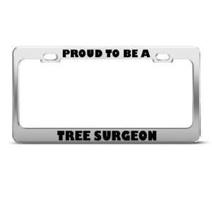  Proud To Be A Tree Surgeon Career license plate frame 