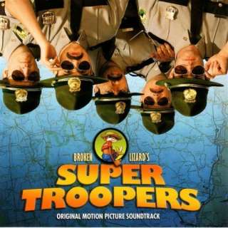    Super Troopers (Original Motion Picture Soundtrack) Super Troopers
