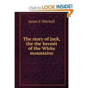  The Story of Jack  The Hermit of the White Mountains 