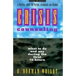  Crisis Counseling [Hardcover] H. Norman Wright Books