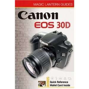  Magic Lantern Guides: Canon EOS 30D [Paperback]: Rob Sheppard: Books