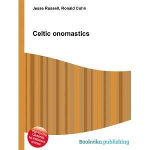  Celtic onomastics Ronald Cohn Jesse Russell Books