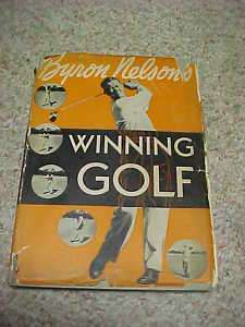 Byron Nelsons Winning Golf first edition 1946  