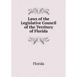   of the Legislative Council of the Territory of Florida: Florida: Books