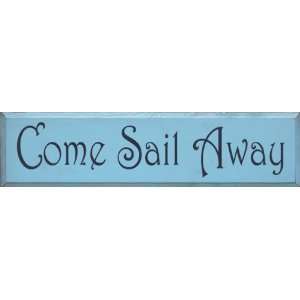  Come Sail Away Wooden Sign: Home & Kitchen