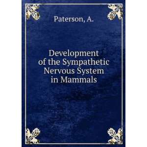   of the Sympathetic Nervous System in Mammals: A. Paterson: Books